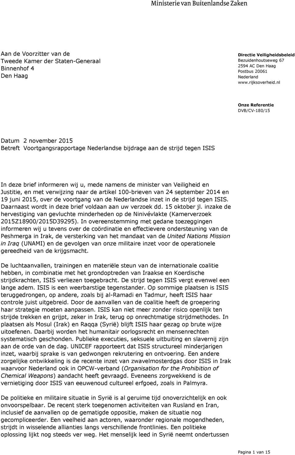 verwijzing naar de artikel 100-brieven van 24 september 2014 en 19 juni 2015, over de voortgang van de Nederlandse inzet in de strijd tegen ISIS.