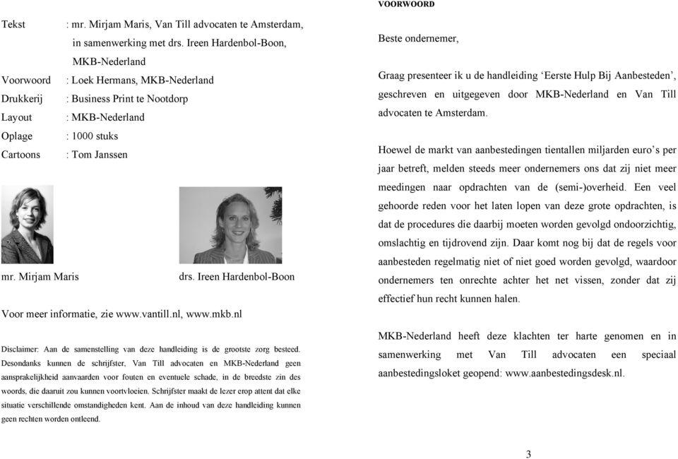 geschreven en uitgegeven door MKB-Nederland en Van Till Layout : MKB-Nederland advocaten te Amsterdam.