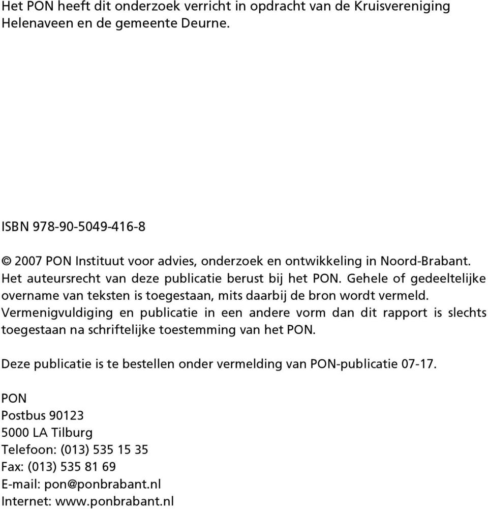 Gehele of gedeeltelijke overname van teksten is toegestaan, mits daarbij de bron wordt vermeld.