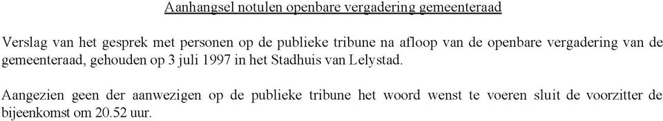 gemeenteraad, gehouden op 3 juli 1997 in het Stadhuis van Lelystad.