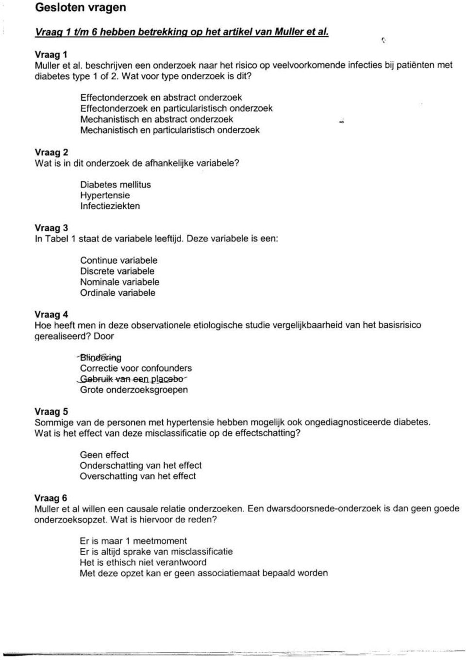 Effectonderzoek en abstract onderzoek Effectonderzoek en particularistisch onderzoek Mechanistisch en abstract onderzoek Mechanistisch en particularistisch onderzoek Vraag 2 Wat is in dit onderzoek