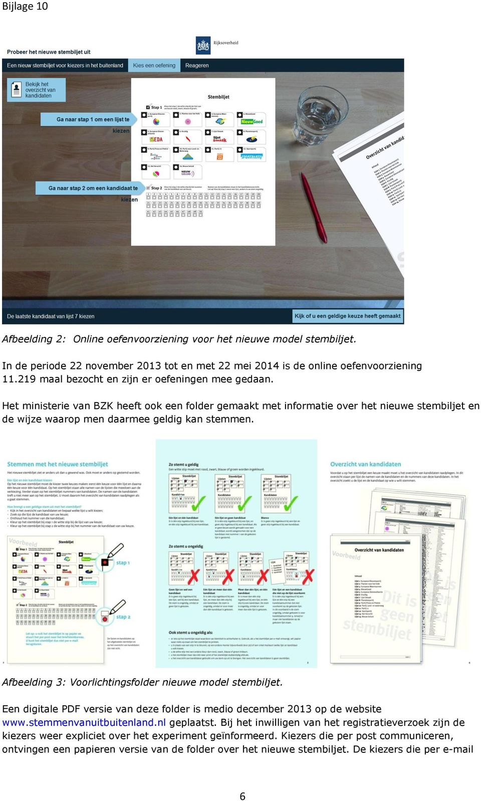 Afbeelding 3: Voorlichtingsfolder nieuwe model stembiljet. Een digitale PDF versie van deze folder is medio december 2013 op de website www.stemmenvanuitbuitenland.nl geplaatst.