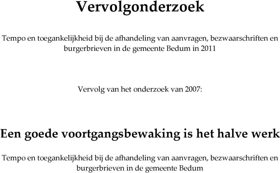 onderzoek van 2007: Een goede voortgangsbewaking is het halve werk Tempo en