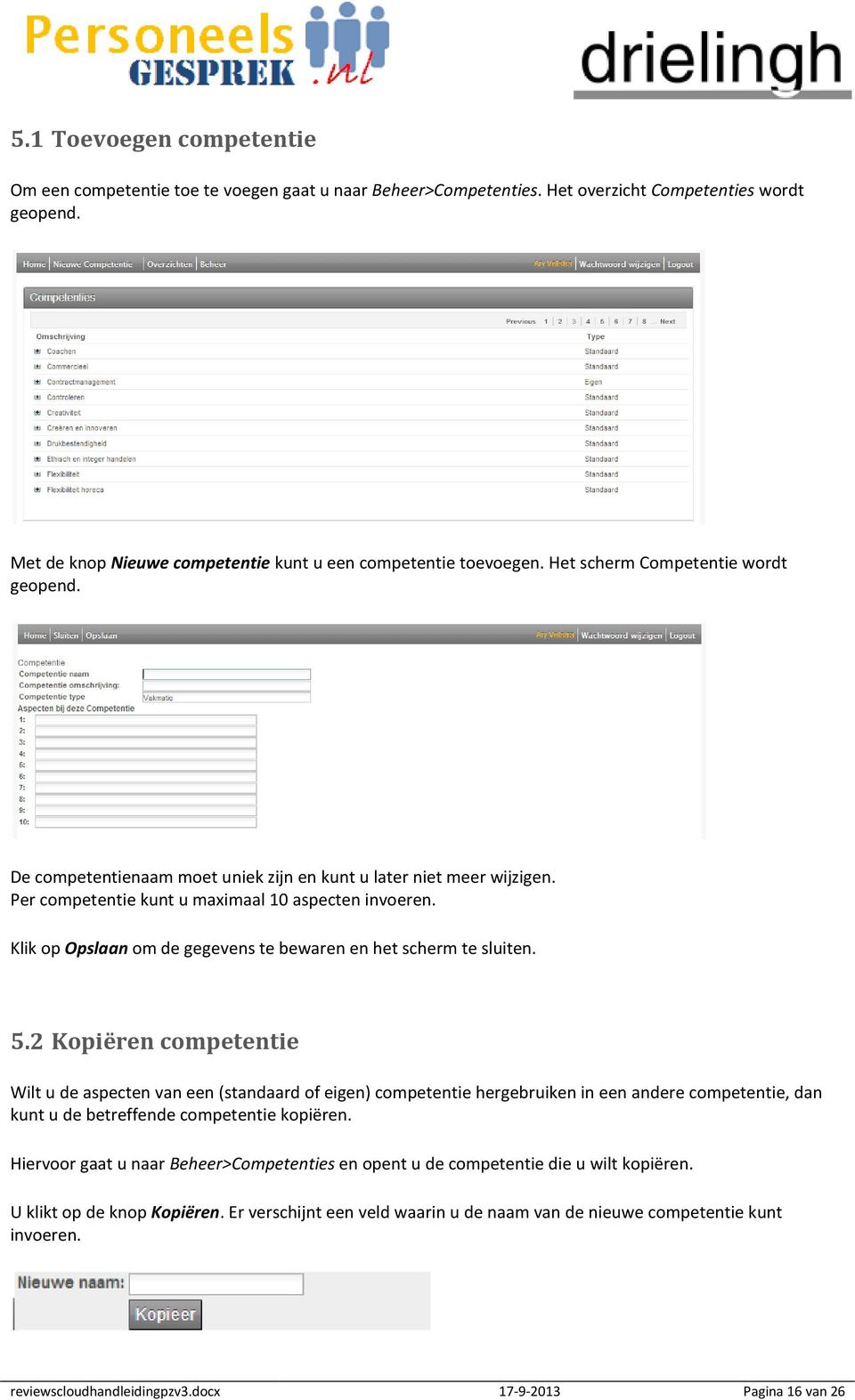 Klik op Opslaan om de gegevens te bewaren en het scherm te sluiten. 5.