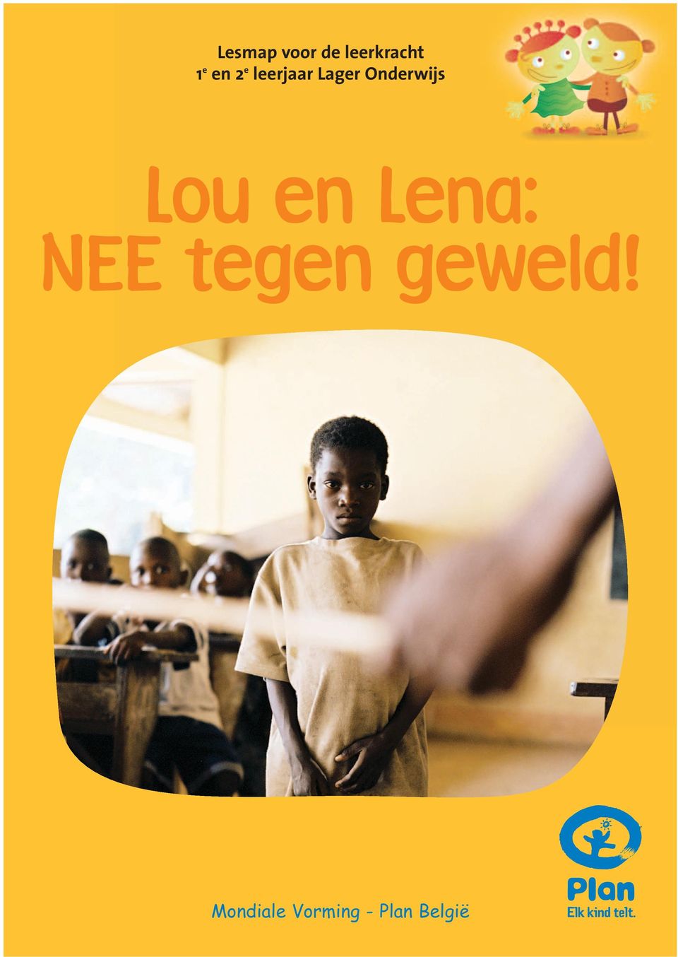 Onderwijs Lou en Lena: NEE