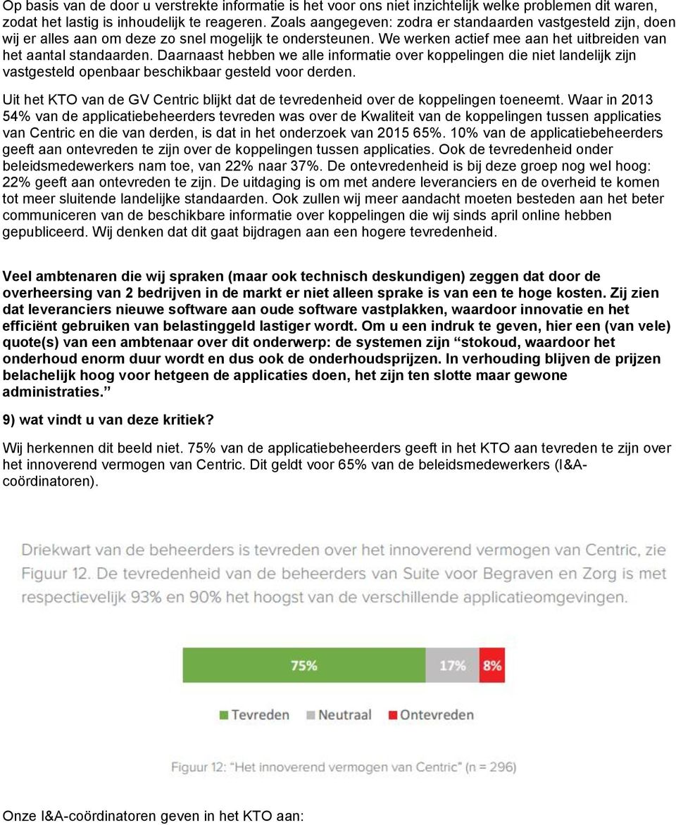 Daarnaast hebben we alle informatie over koppelingen die niet landelijk zijn vastgesteld openbaar beschikbaar gesteld voor derden.