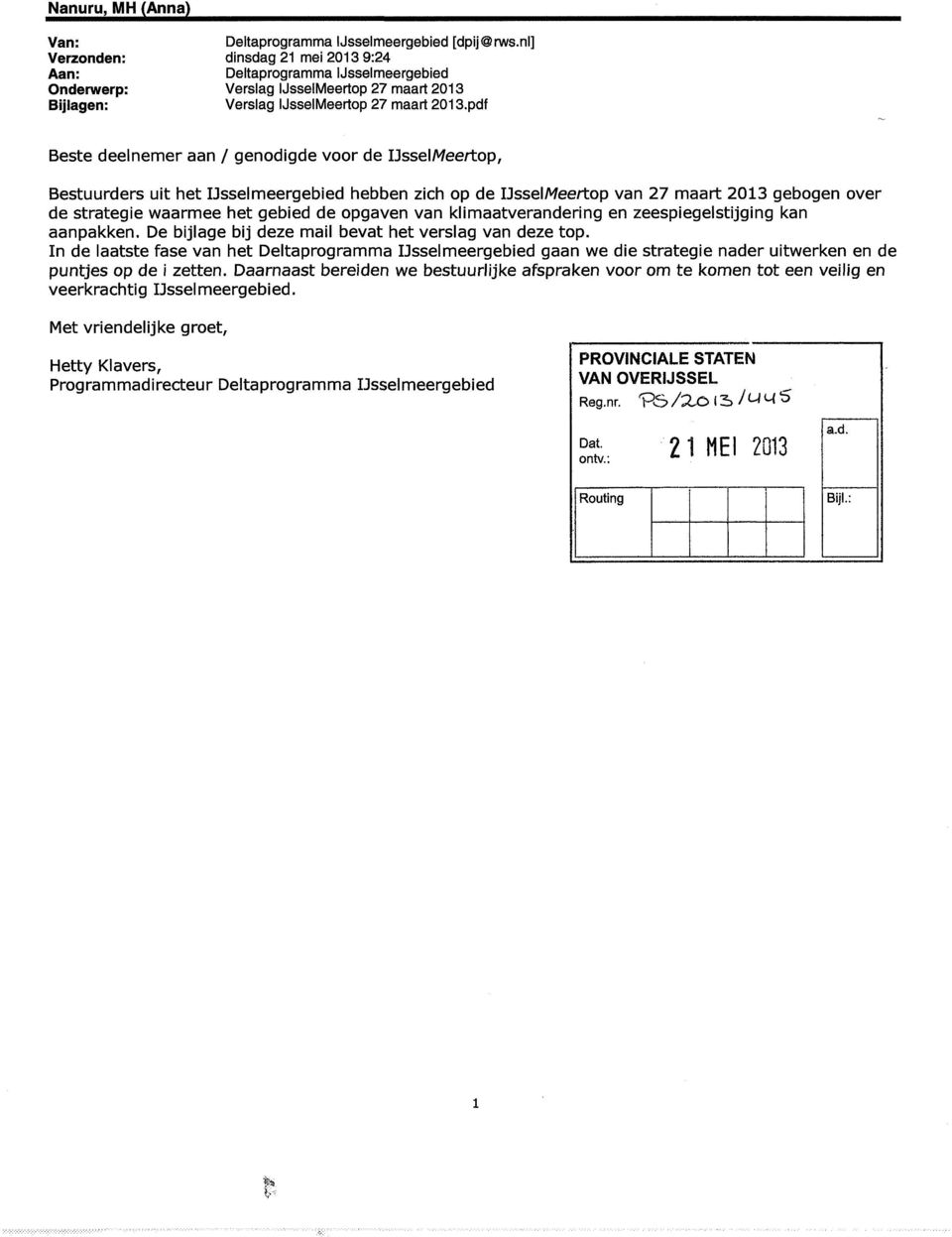 pdf Beste deelnemer aan / genodigde voor de IJsselMeertop, Bestuurders uit het IJsselmeergebied hebben zich op de IJsselMeertop van 27 maart 2013 gebogen over de strategie waarmee het gebied de