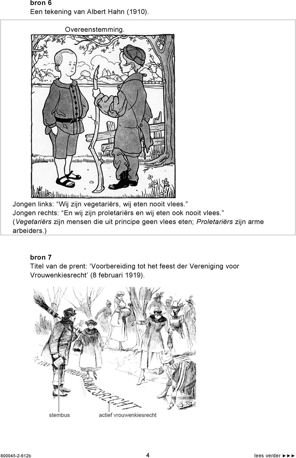 Jongen rechts: En wij zijn proletariërs en wij eten ook nooit vlees.