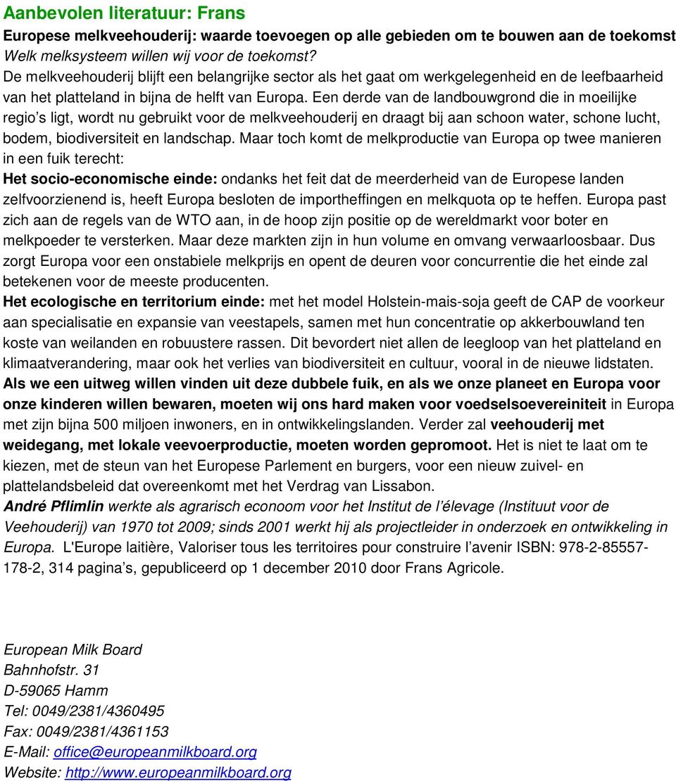 Een derde van de landbouwgrond die in moeilijke regio s ligt, wordt nu gebruikt voor de melkveehouderij en draagt bij aan schoon water, schone lucht, bodem, biodiversiteit en landschap.