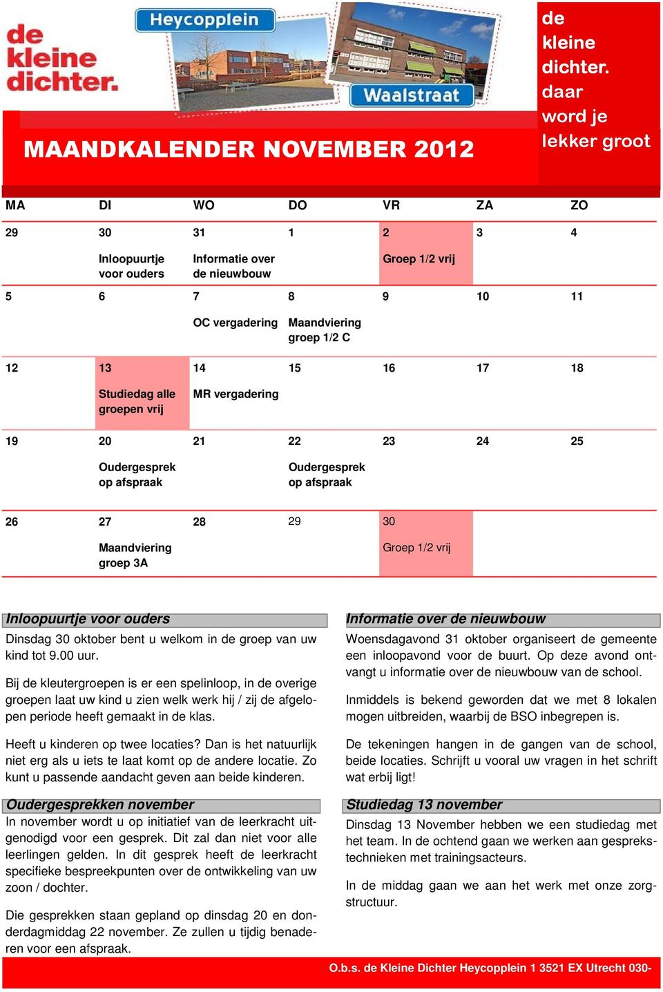 oktober bent u welkom in groep van uw kind tot 9.00 uur. Bij kleutergroepen is er een spelinloop, in overige groepen laat uw kind u zien welk werk hij / zij afgelopen perio heeft gemaakt in klas.