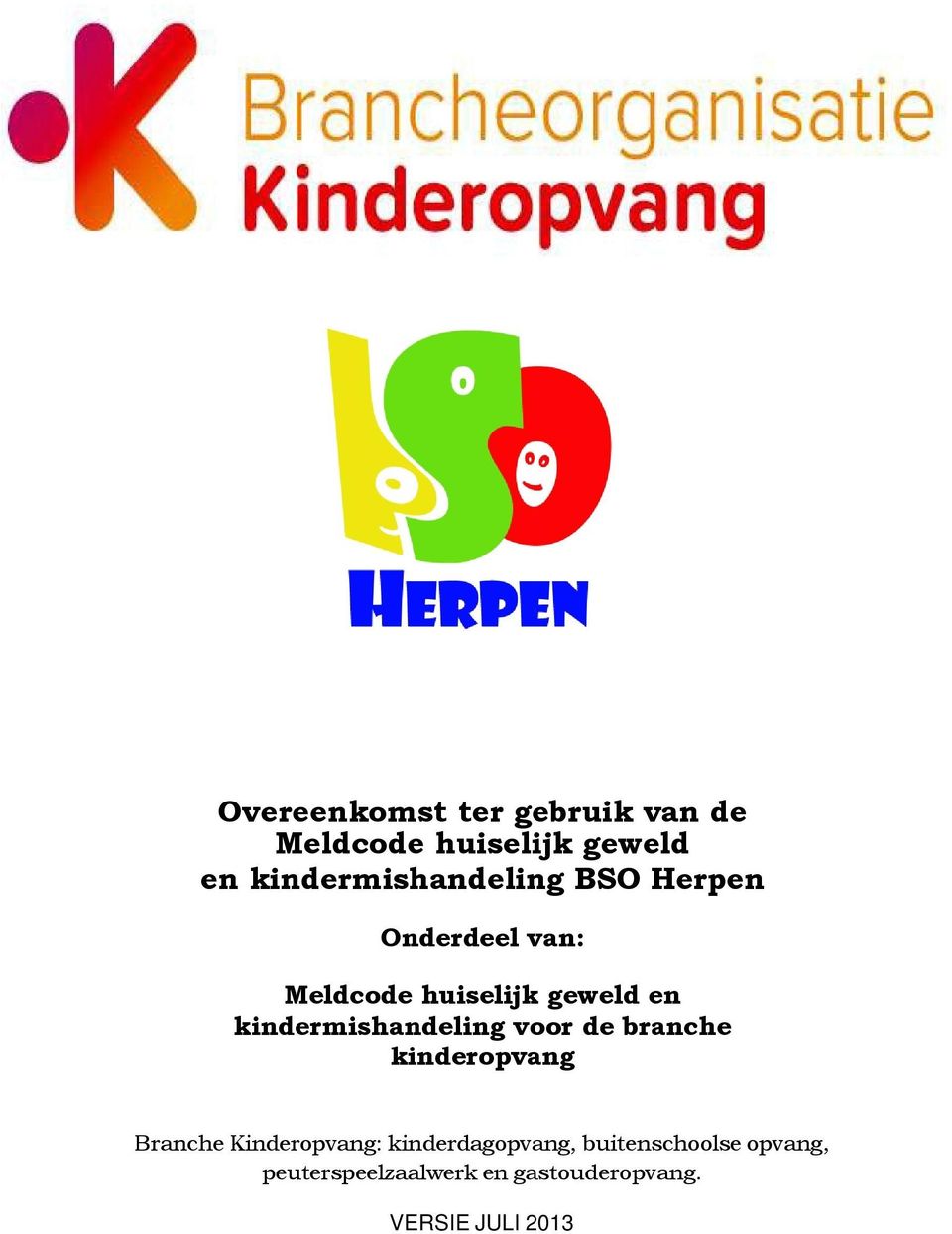 kindermishandeling voor de branche kinderopvang Branche Kinderopvang: