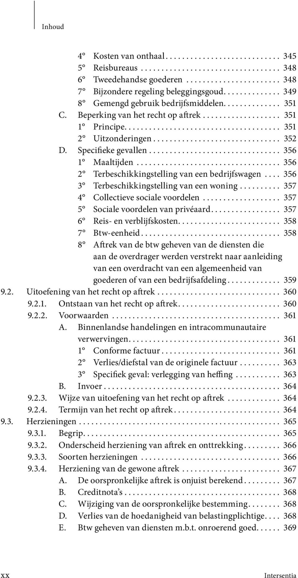 .............................. 352 D. Specifieke gevallen................................ 356 1 Maaltijden................................... 356 2 Terbeschikkingstelling van een bedrijfswagen.