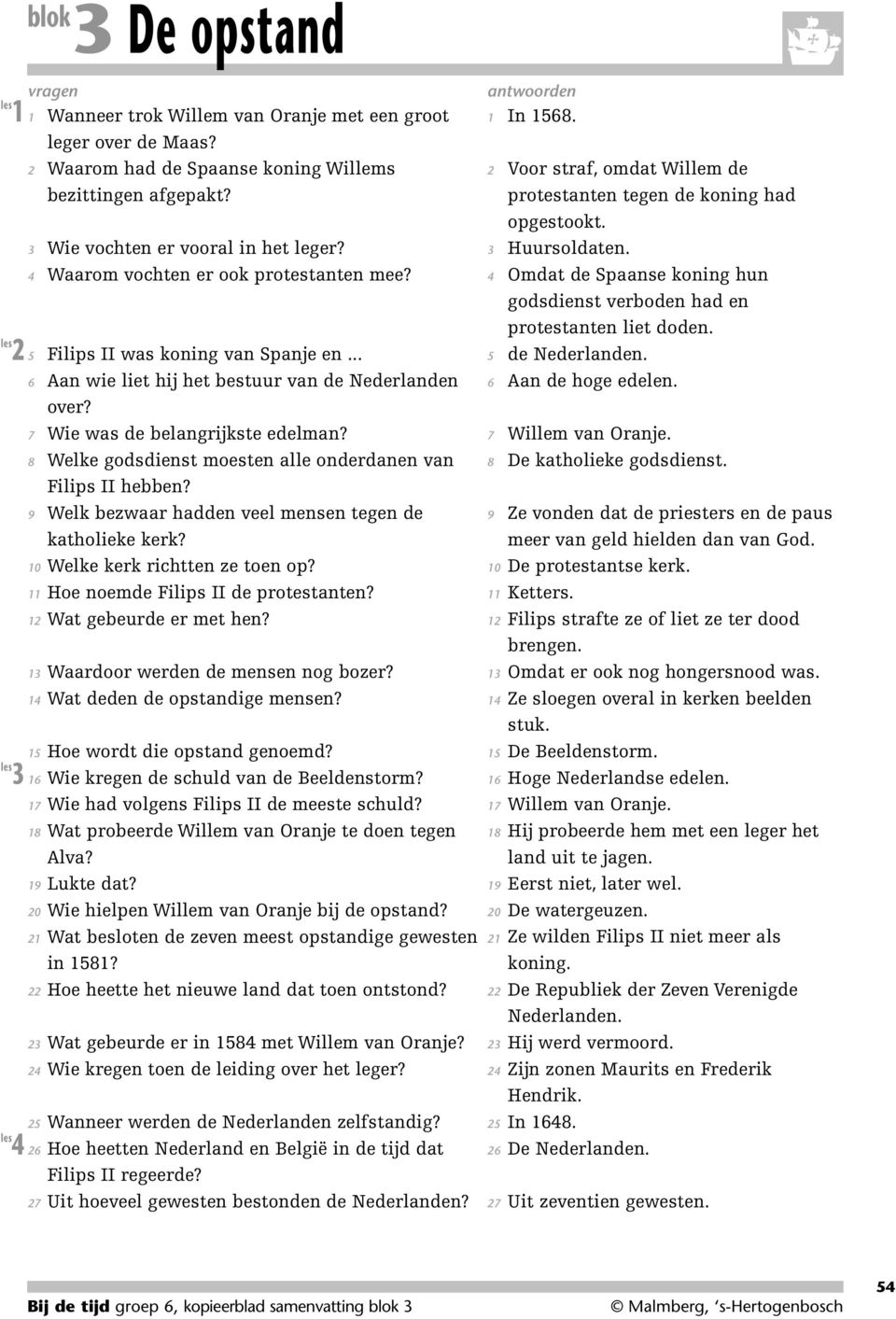 Welke godsdienst moesten alle onderdanen van Filips II hebben? Welk bezwaar hadden veel mensen tegen de katholieke kerk? Welke kerk richtten ze toen op? Hoe noemde Filips II de protestanten?