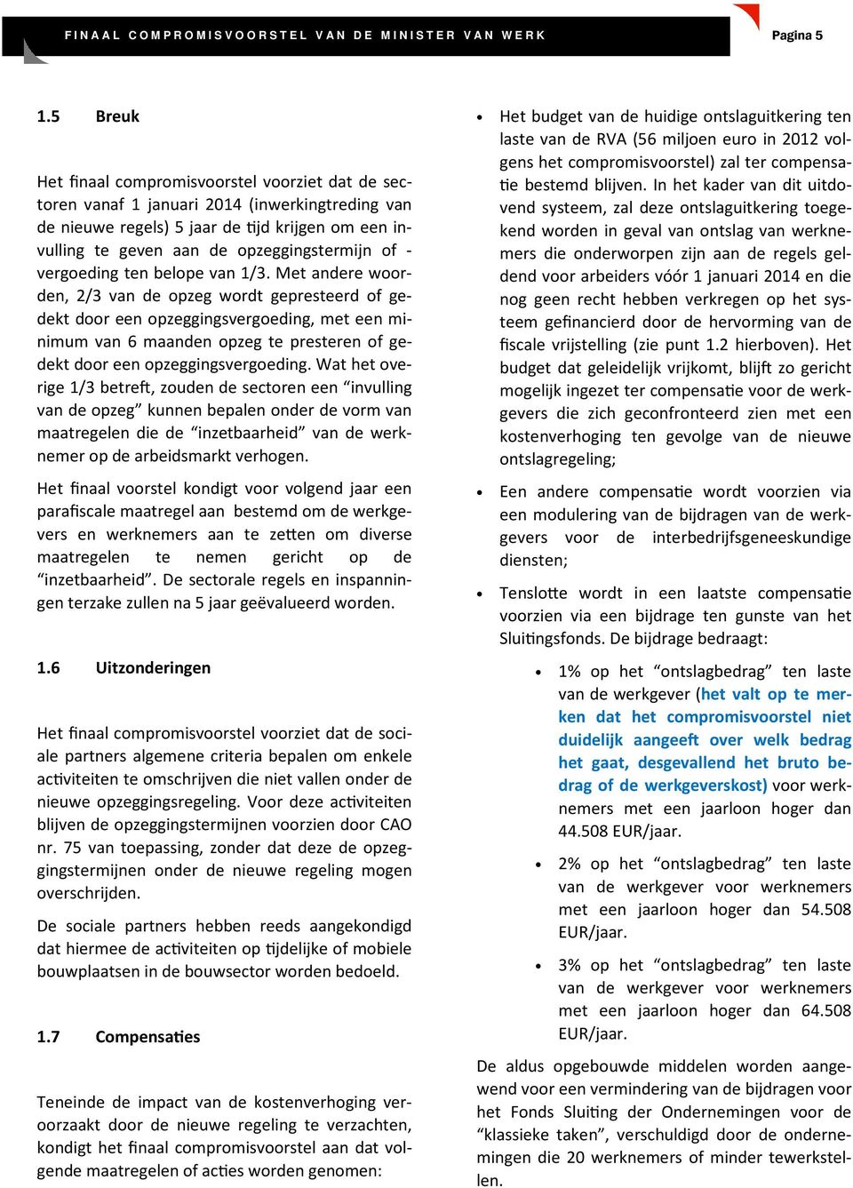 - vergoeding ten belope van 1/3.