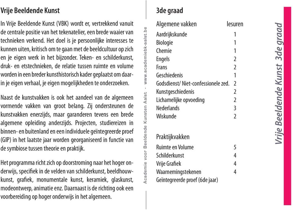 Teken- en schilderkunst, druk- en etstechnieken, de relatie tussen ruimte en volume worden in een breder kunsthistorisch kader geplaatst om daarin je eigen verhaal, je eigen mogelijkheden te