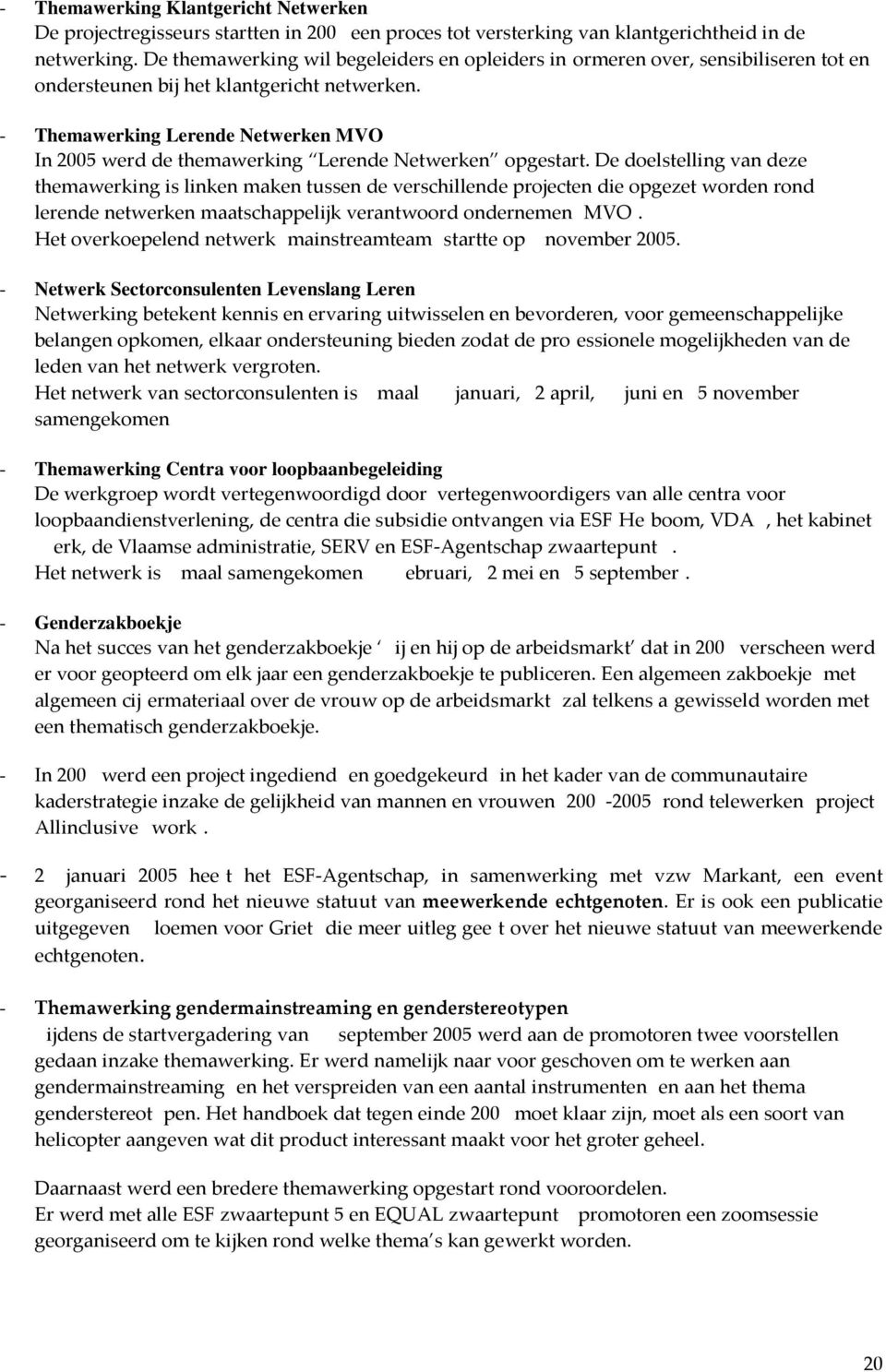 / $0,-# -#,1,@' B88!1 48% 48@!18#0' 2 C,' &$#' - Themawerking Centra voor loopbaanbegeleiding $& #% # 0 & ## &## J0 & ## &,0-0## ##%2,0 &4-,12,#0&0F/ 72##' 4 H4($2 9 $4 ',', 4 +&,-(%3 %1?