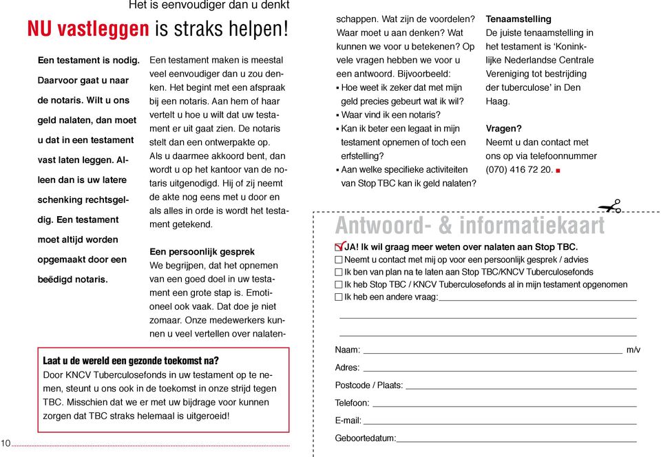 Het begint met een afspraak bij een notaris. Aan hem of haar vertelt u hoe u wilt dat uw testament er uit gaat zien. De notaris stelt dan een ontwerpakte op.