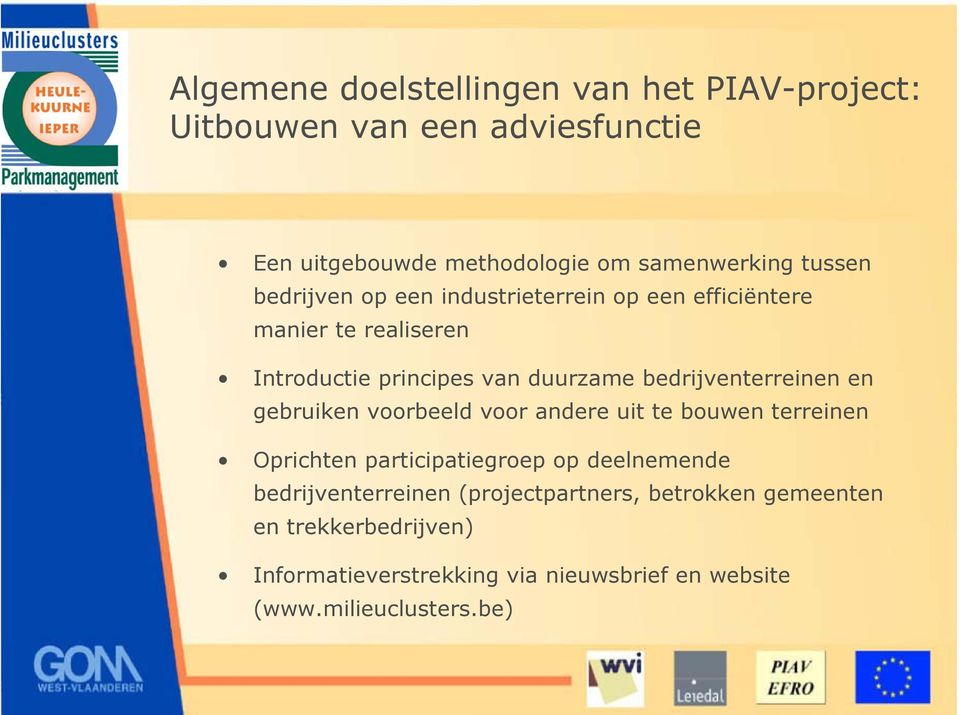 bedrijventerreinen en gebruiken voorbeeld voor andere uit te bouwen terreinen Oprichten participatiegroep op deelnemende