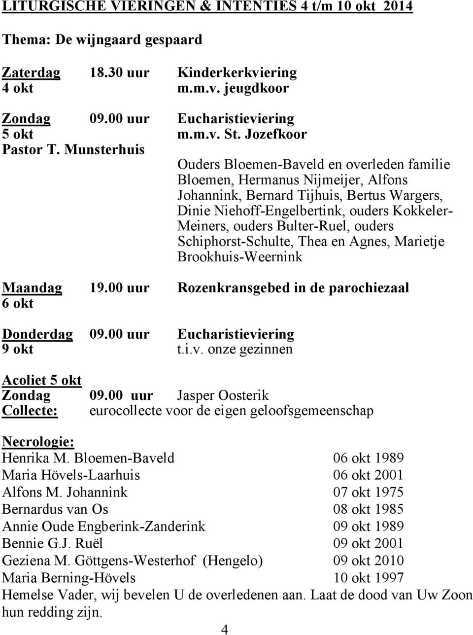 Munsterhuis Ouders Bloemen-Baveld en overleden familie Bloemen, Hermanus Nijmeijer, Alfons Johannink, Bernard Tijhuis, Bertus Wargers, Dinie Niehoff-Engelbertink, ouders Kokkeler- Meiners, ouders