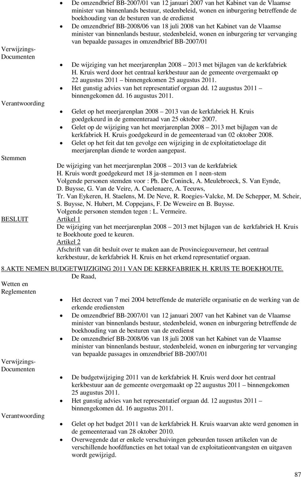 vervanging van bepaalde passages in omzendbrief BB-2007/01 De wijziging van het meerjarenplan 2008 2013 met bijlagen van de kerkfabriek H.