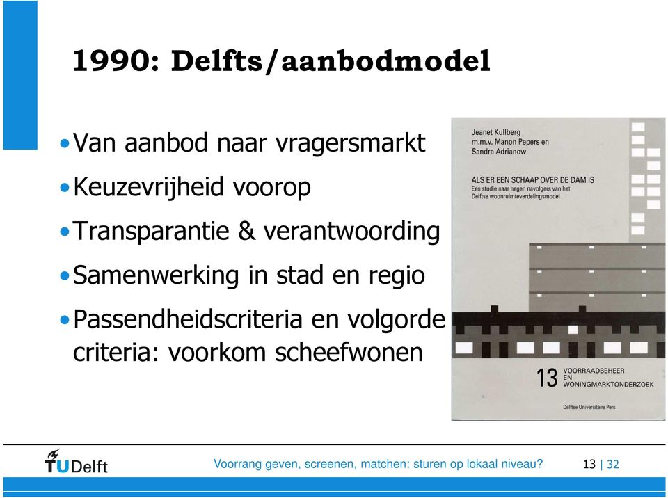 Passendheidscriteria en volgorde criteria: voorkom scheefwonen Voorrang