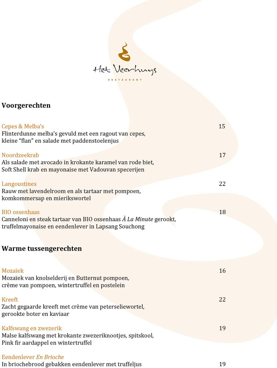 van BIO ossenhaas À La Minute gerookt, truffelmayonaise en eendenlever in Lapsang Souchong Warme tussengerechten Mozaïek 16 Mozaïek van knolselderij en Butternut pompoen, crème van pompoen,