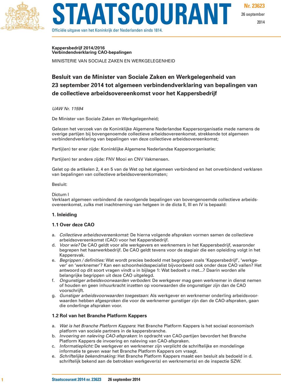 23 september 2014 tot algemeen verbindendverklaring van bepalingen van de collectieve arbeidsovereenkomst voor het Kappersbedrijf UAW Nr.