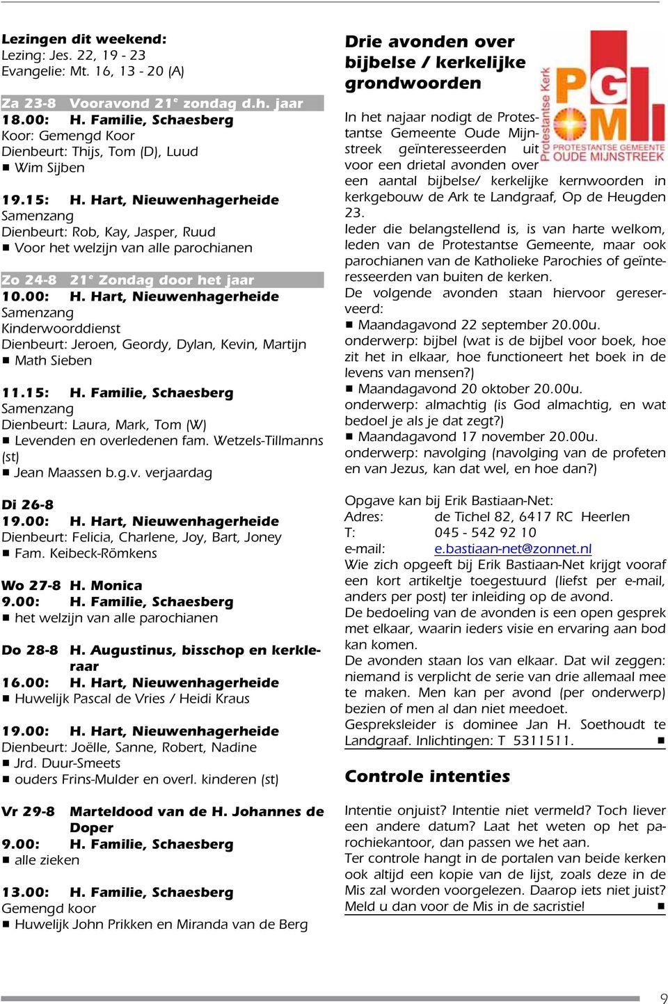 Hart, Niuwnhagrhid Kindrwoorddinst Dinburt: Jron, Gordy, Dylan, Kvin, Martijn # Math Sibn 11.15: H. Famili, Schasbrg Dinburt: Laura, Mark, Tom (W) # Lvndn n ovrldnn fam.