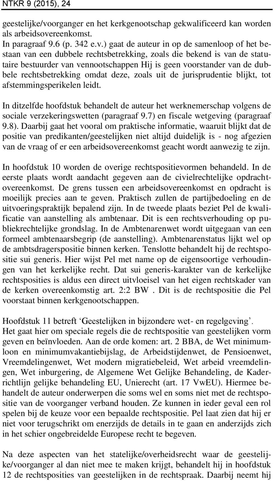 reenkomst. In paragraaf 9.6 (p. 342 e.v.