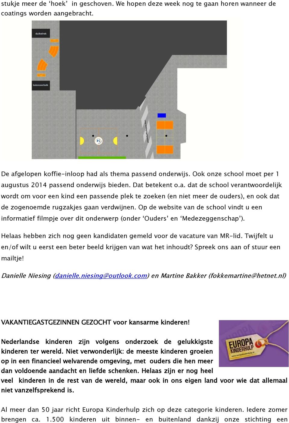 Op de website van de school vindt u een informatief filmpje over dit onderwerp (onder Ouders en Medezeggenschap ). Helaas hebben zich nog geen kandidaten gemeld voor de vacature van MR-lid.