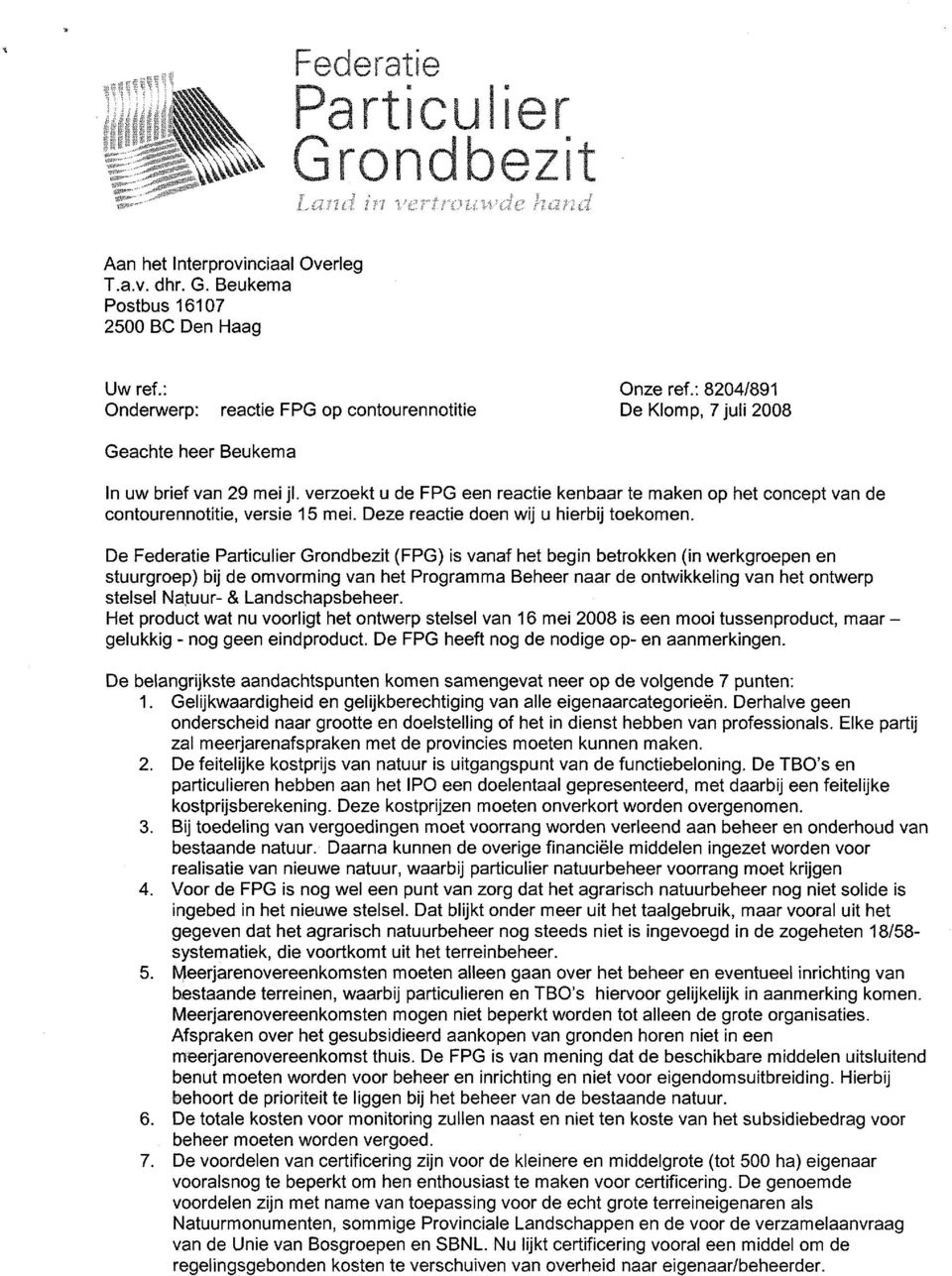 verzoekt u de FPG een reactie kenbaar te maken op het concept van de contourennotitie, versie 15 mei. Deze reactie doen wij u hierbij toekomen.