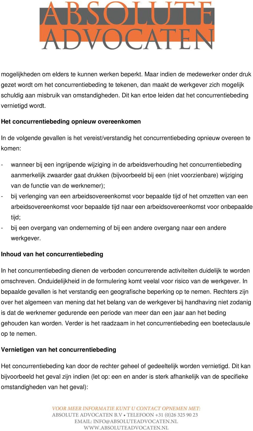 Dit kan ertoe leiden dat het concurrentiebeding vernietigd wordt.