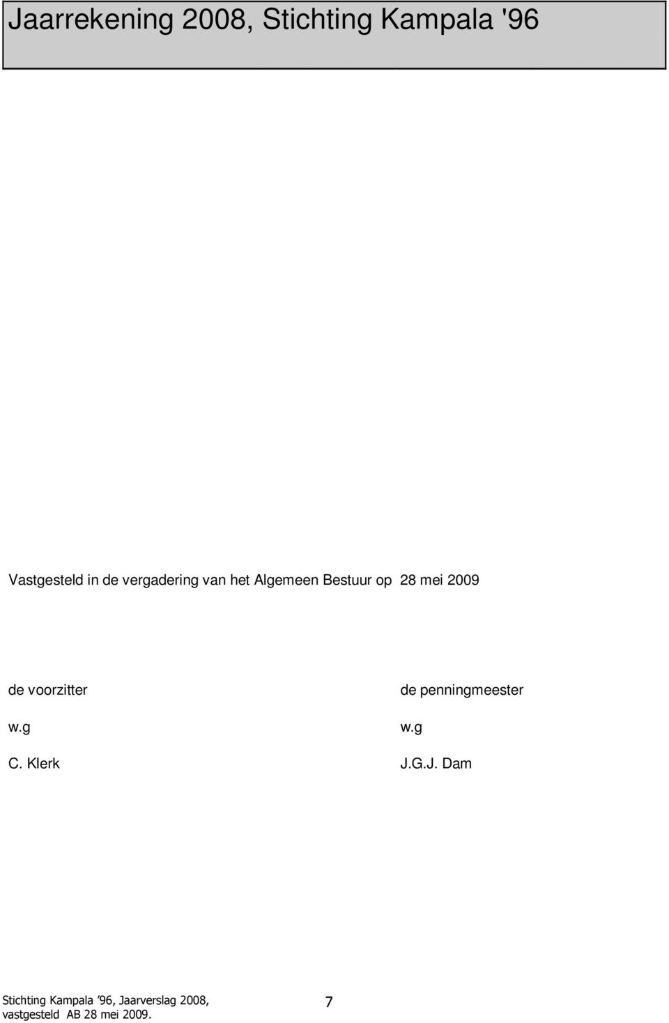 Algemeen Bestuur op 28 mei 2009 de