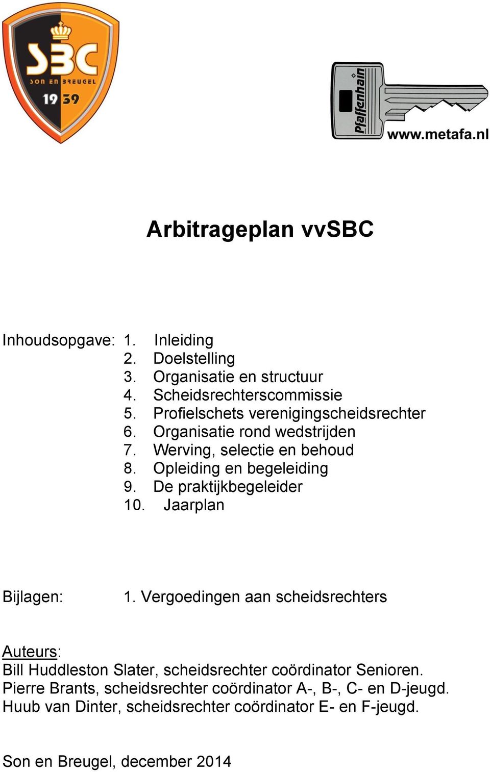 De praktijkbegeleider 10. Jaarplan Bijlagen: 1.