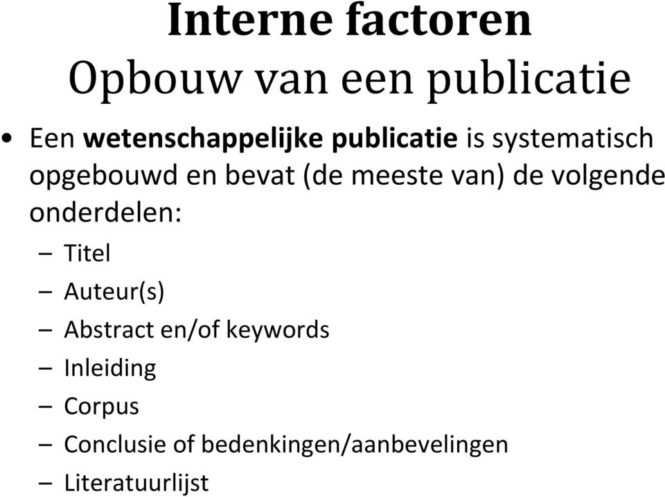 volgende onderdelen: Titel Auteur(s) Abstract en/of keywords