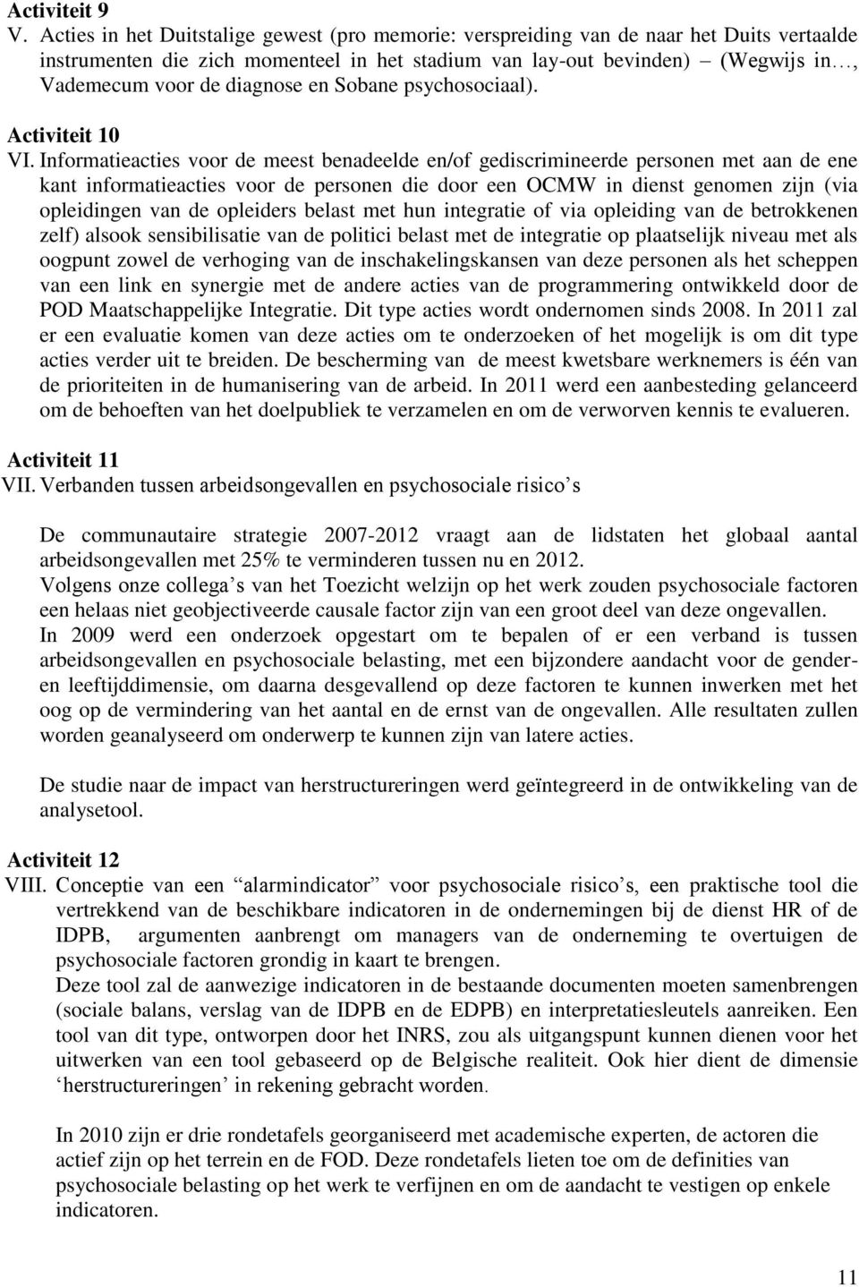 diagnose en Sobane psychosociaal). Activiteit 10 VI.