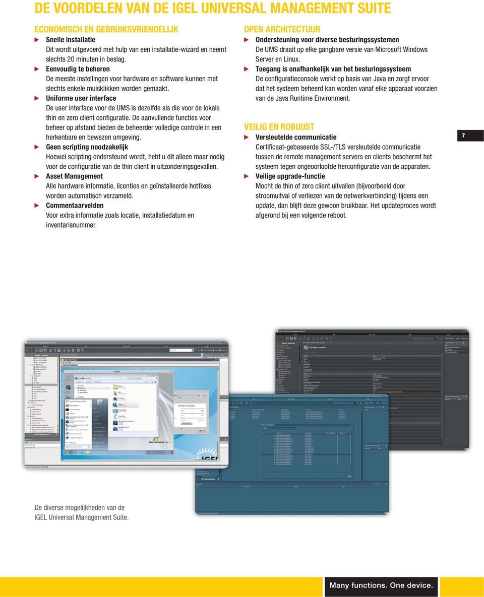 Uniforme user interface De user interface voor de UMS is dezelfde als die voor de lokale thin en zero client configuratie.