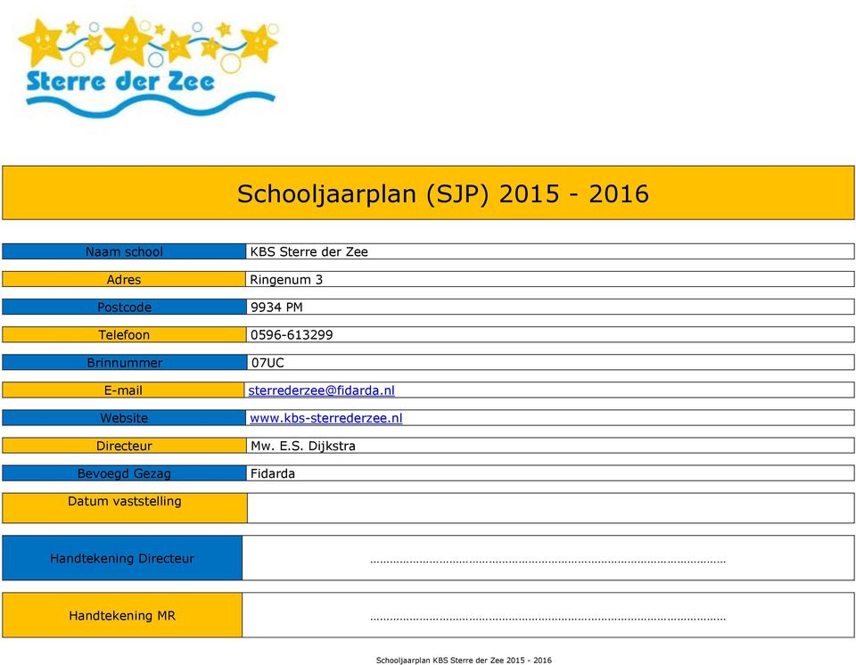 Gezag 07UC sterrederzee@fidarda.nl www.kbs-sterrederzee.nl Mw. E.S.