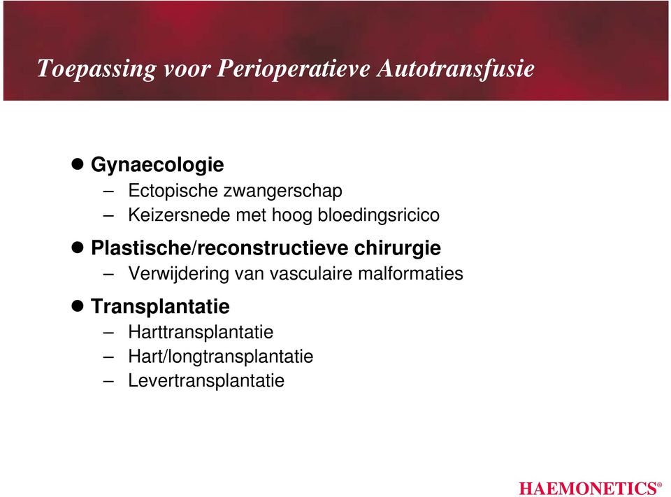 Plastische/reconstructieve chirurgie Verwijdering van vasculaire