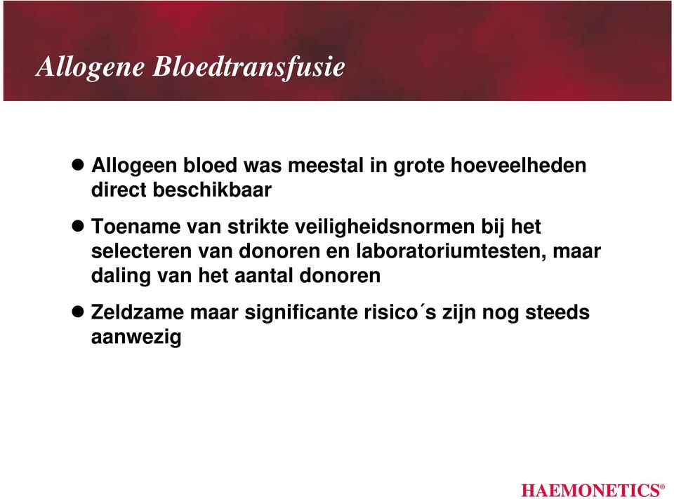 bij het selecteren van donoren en laboratoriumtesten, maar daling van