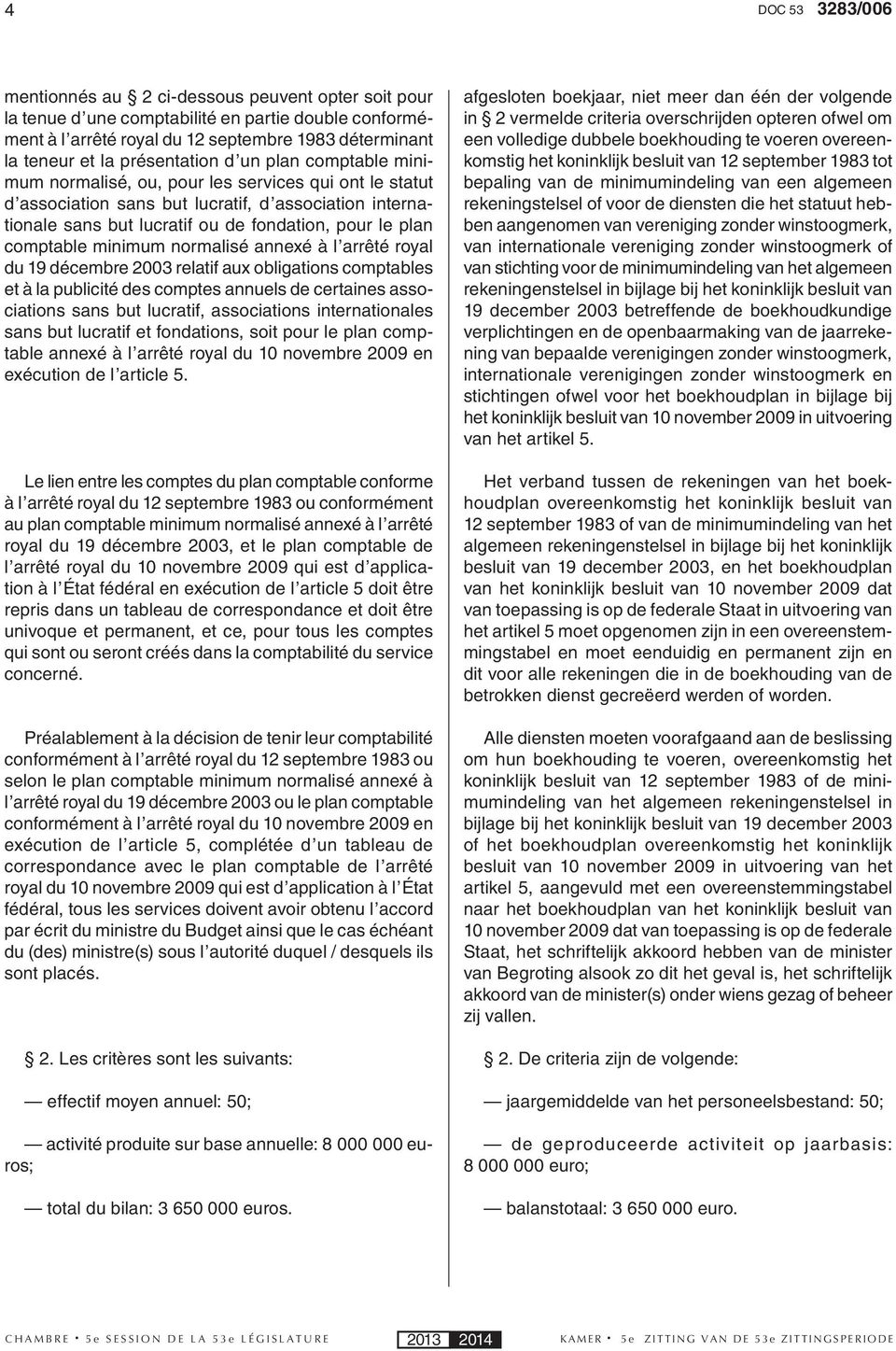 plan comptable minimum normalisé annexé à l arrêté royal du 19 décembre 2003 relatif aux obligations comptables et à la publicité des comptes annuels de certaines associations sans but lucratif,