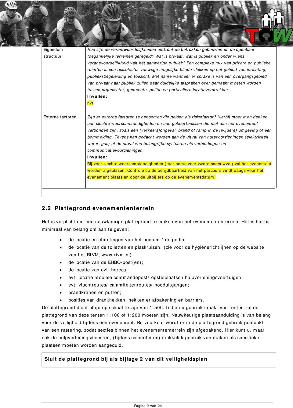 Een complexe mix van private en publieke ruimten is een risicofactor vanwege mogelijke blinde vlekken op het gebied van inrichting, publieksbegeleiding en toezicht.