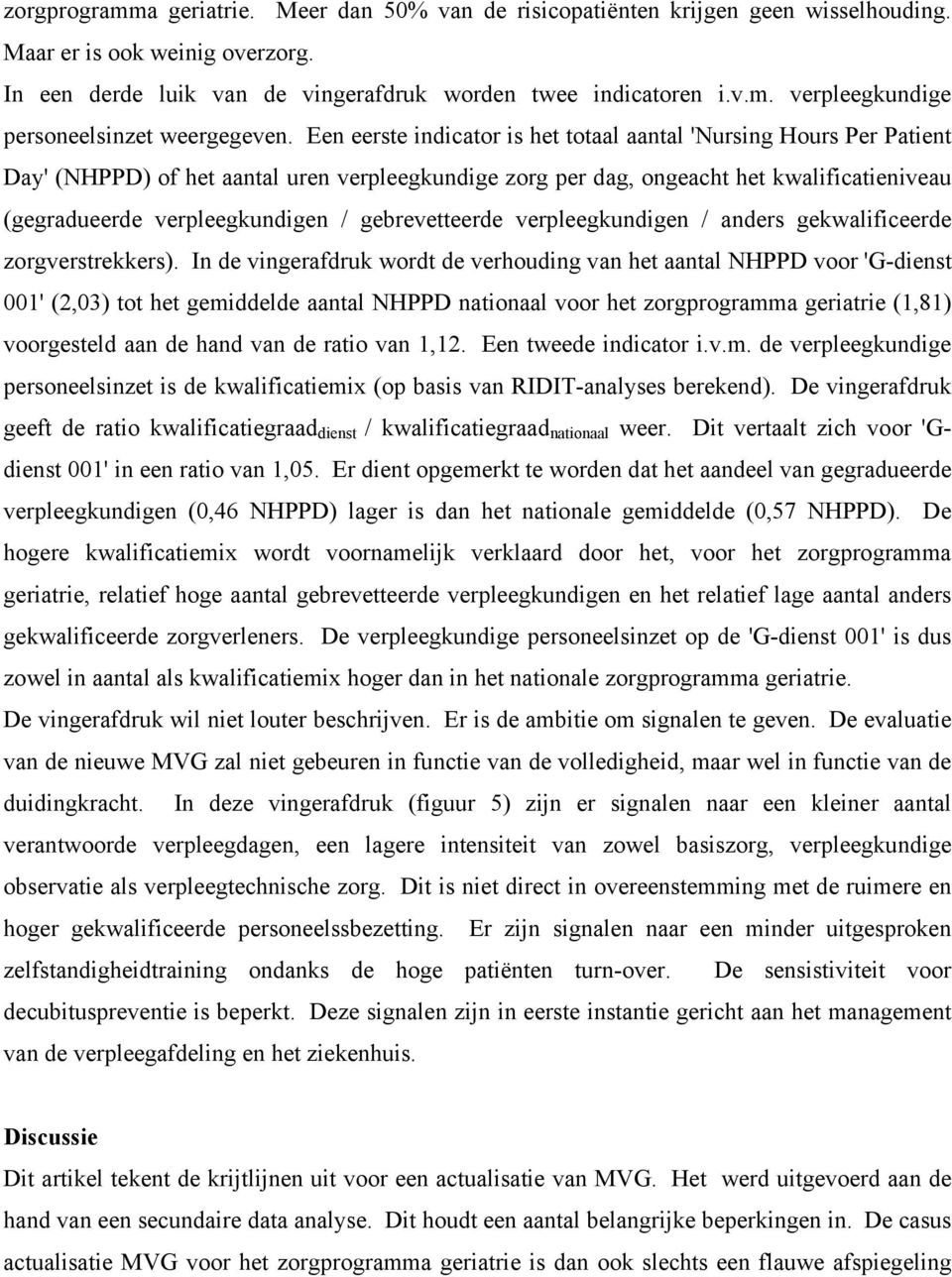 gebrevetteerde verpleegkundigen / anders gekwalificeerde zorgverstrekkers).