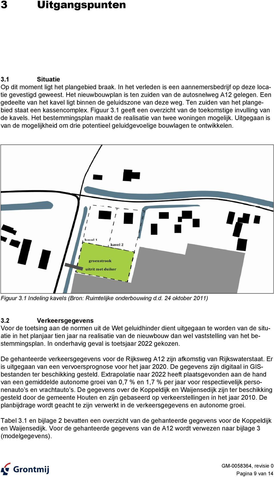 1 geeft een overzicht van de toekomstige invulling van de kavels. Het bestemmingsplan maakt de realisatie van twee woningen mogelijk.