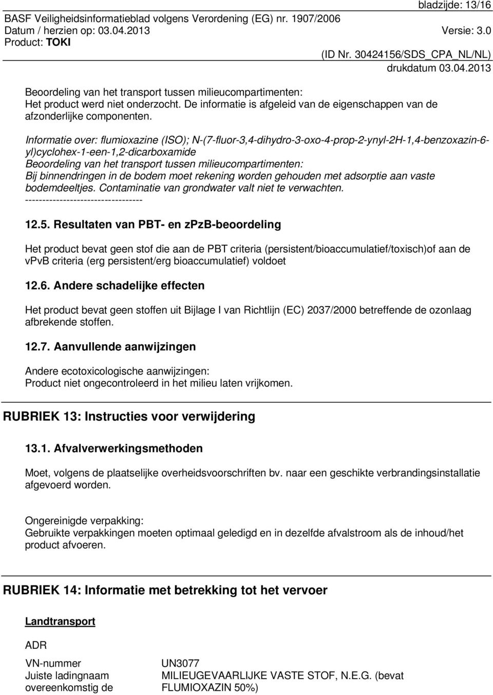 Contaminatie van grondwater valt niet te verwachten. 12.5.