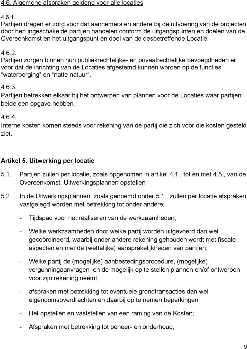 uitgangspunt en doel van de desbetreffende Locatie. 4.6.2.