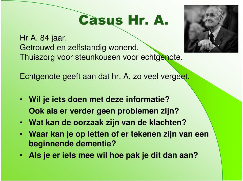 Wil je iets doen met deze informatie? Ook als er verder geen problemen zijn?