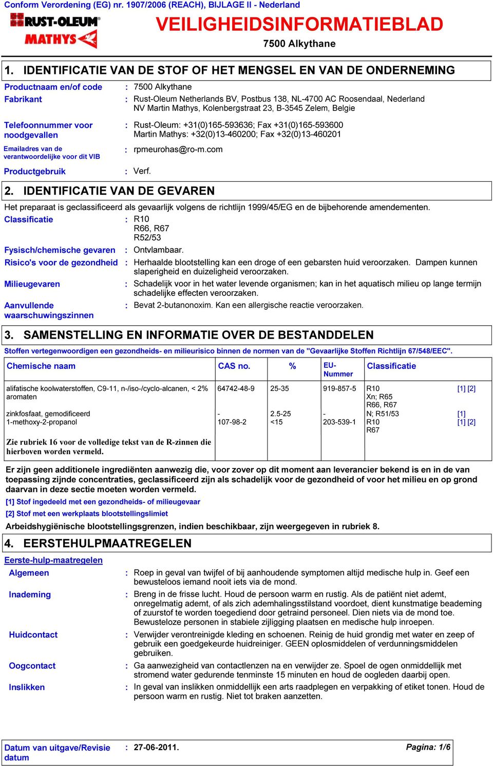 AC Roosendaal, Nederland NV Martin Mathys, Kolenbergstraat 23, B-3545 Zelem, Belgie Telefoonnummer voor noodgevallen Emailadres van de verantwoordelijke voor dit VIB Productgebruik 2.