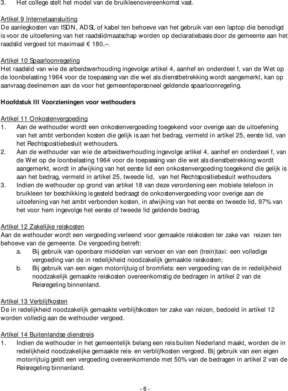 declaratiebasis door de gemeente aan het raadslid vergoed tot maximaal 180,.