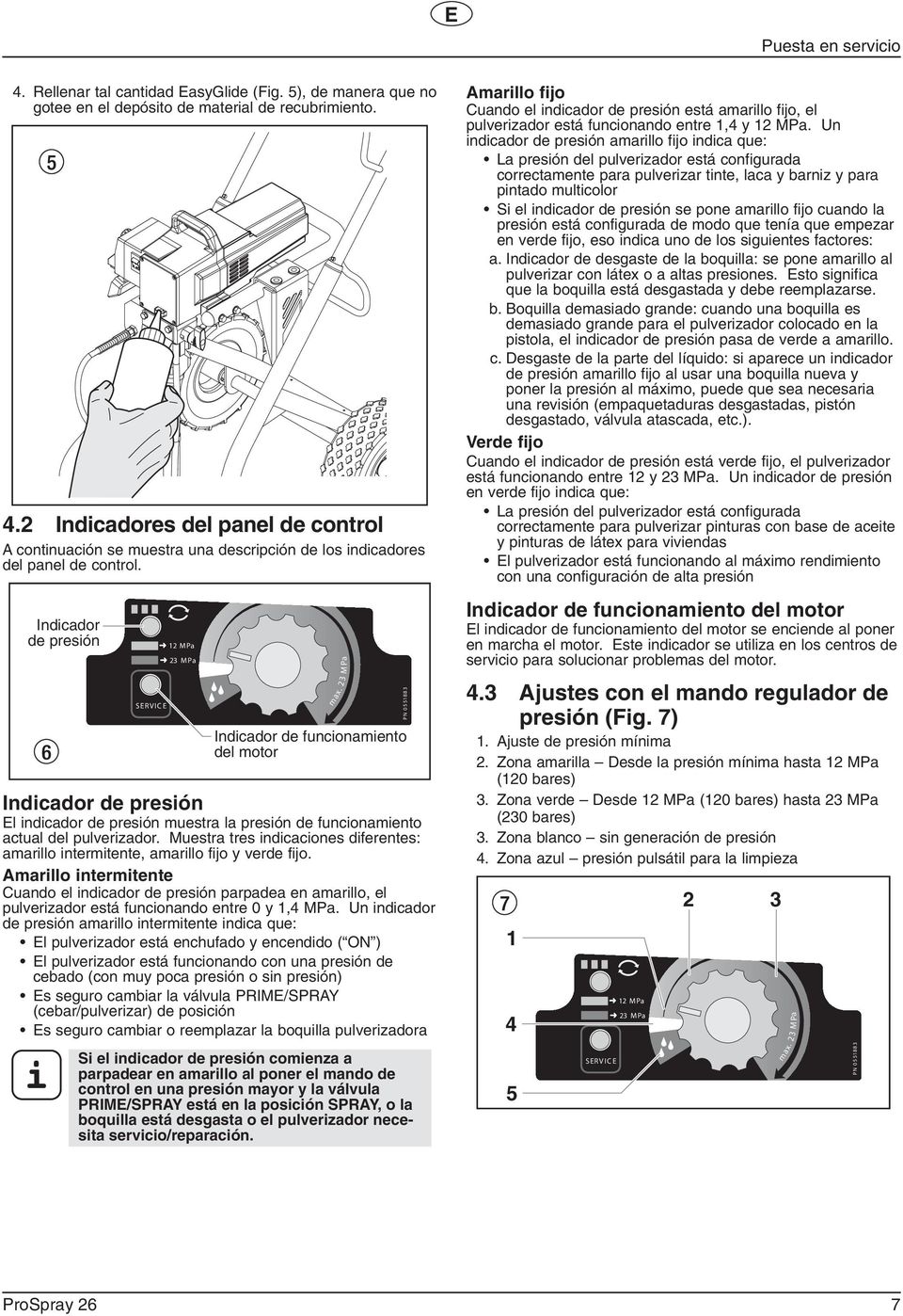 Muestra tres indicaciones diferentes: amarillo intermitente, amarillo fijo y verde fijo.